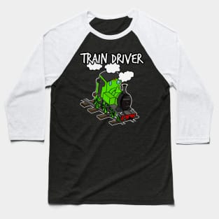 Train Driver Steam Locomotive Rail Enthusiasts Model Railroad Baseball T-Shirt